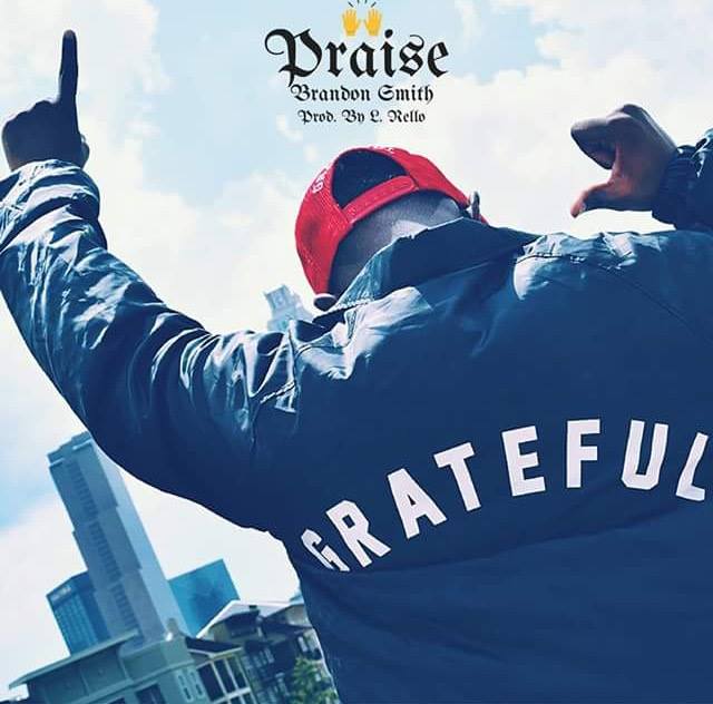 Brandon Smith | Praise  @rapperbrandonsm @trackstarz