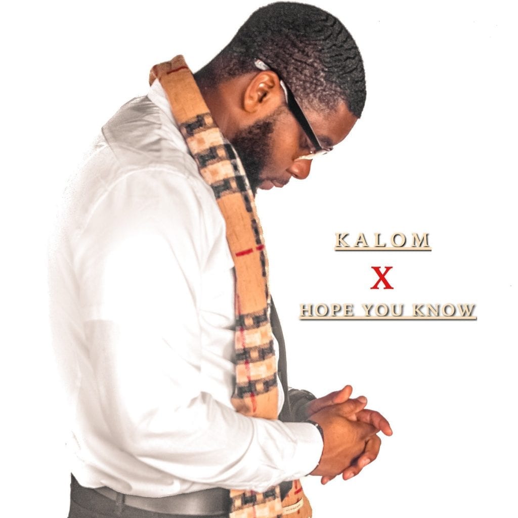 Kalom Drops New Song ‘Hope You Know’| Music Leaks| @kalom_psalm27 @trackstarz