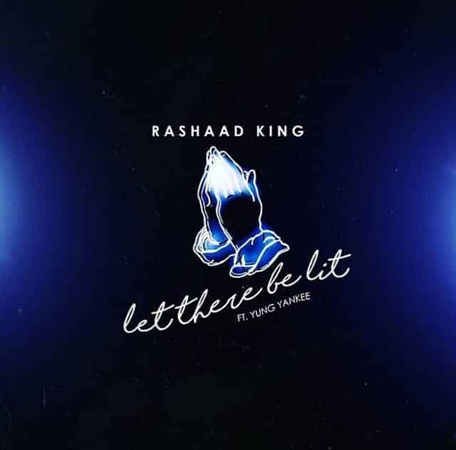 Rashaad King Releases New Single “Let There Be Lit” | Music | @Legacy_two35 @Trackstarz