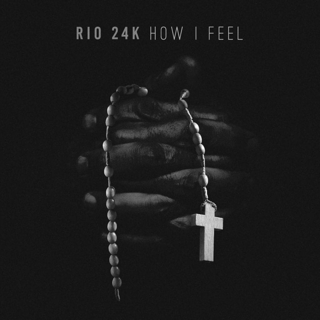 Rio 24K | How I Feel | Music Leak | rio_24K @trackstarz