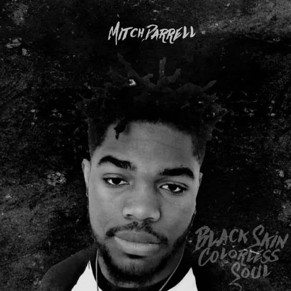 Mitch Darrell ‘Black Skin Colorless Soul’ Album Review| @Mitchell_DaRel @kennyfresh1025 @trackstarz