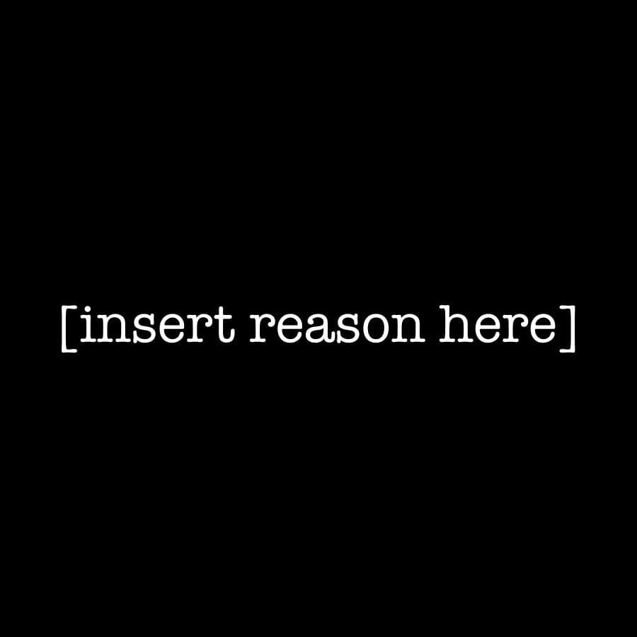 Insert Reason Here| Blog| @coachdpolite @trackstarz