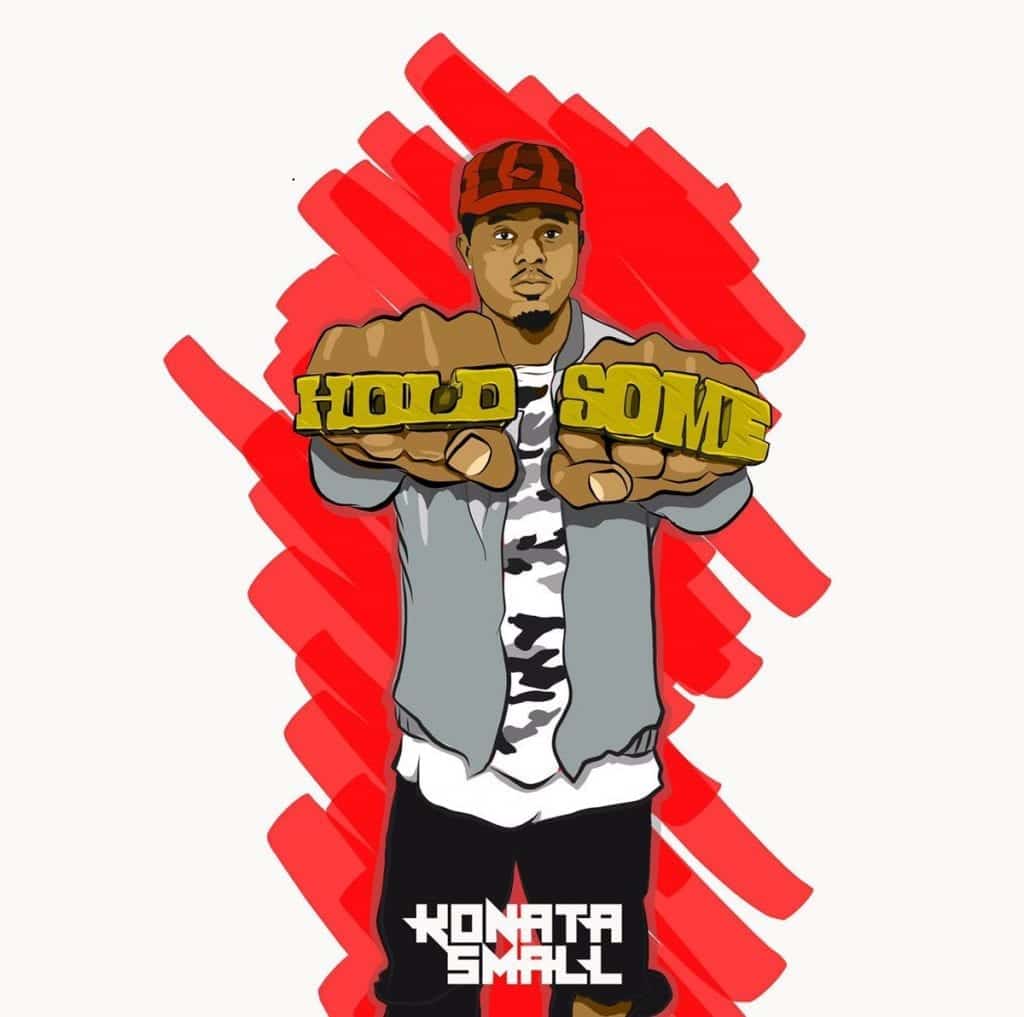 Konata Drops New Single and Lyric Video “Hold Some”| @konatasmall @rmgtweets @trackstarz