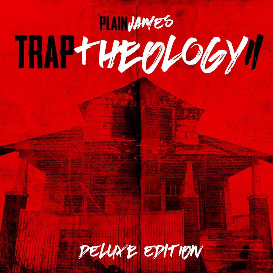 Plain James Drops ‘Trap Theology II: Deluxe Edition’| @plainjamesdw @trackstarz