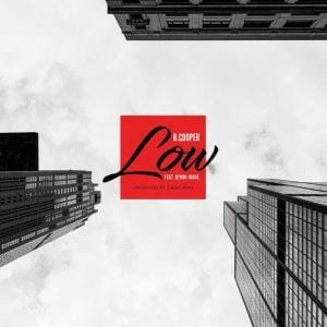 B. Cooper Comes Back With New Single “Low” Featuring Byron Juane | @iambcooper @kingbyron23 @_chris_king @trackstarz