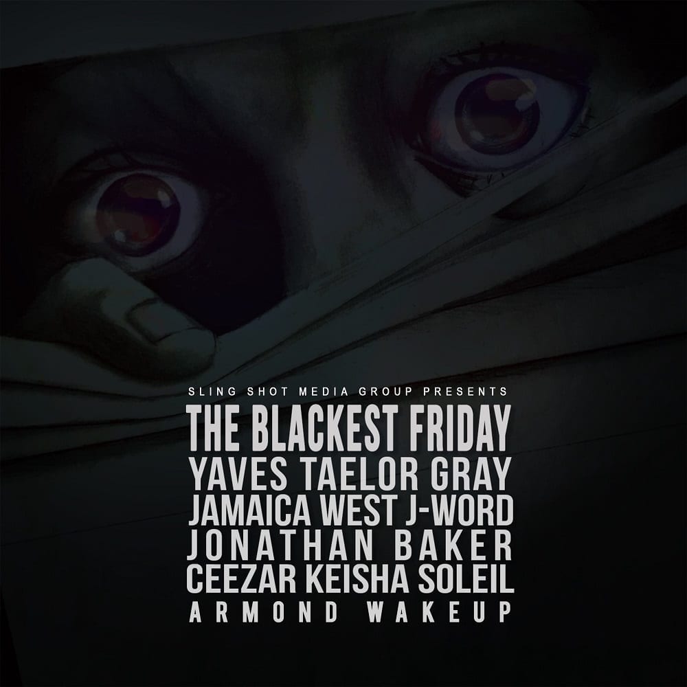 Sling Shot Media Group Releases ‘The Blackest Friday’ | @yaves @jamaicawest312 @taelor_gray @trackstarz