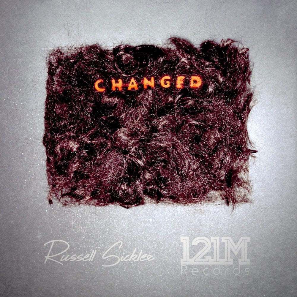 Russell Sickler | Changed | @121mRecords @trackstarz