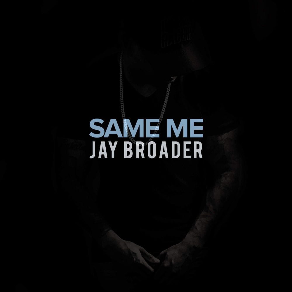 Jay Broader | Same Me | @jaybroader @trackstarz