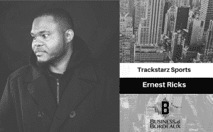 Ernest Ricks | Trackstarz Sports and Leadership | @bornsincere7 @jasonbordeaux1