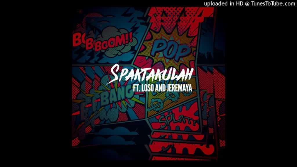 Ric Sincere – Spaktakulah ft. Loso and Jeremaya