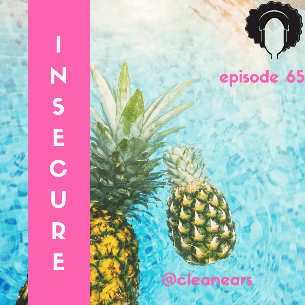 New Podcast:! Ep. 65 – Insecure