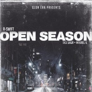 R-Swift, Th3 Saga & DJ Mykael V | “Open Season” – Single | @rswift215 @th3saga @iammykael_v @trackstarz