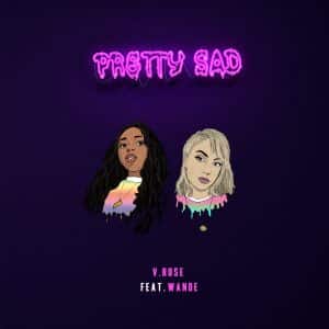 V. Rose And Wande Team Up For “Pretty Sad” Single | @vrosemusic @omgitswande @trackstarz