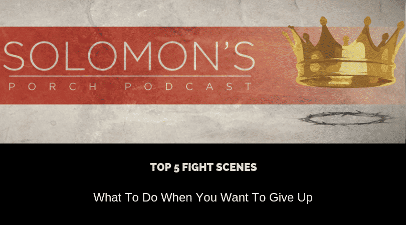 New Podcast:! Top 5 Fight Scenes | What To Do When You Want To Give Up | @solomonsporchpodcast @solomonsporchp1 @mitchdarrell_ @trackstarz