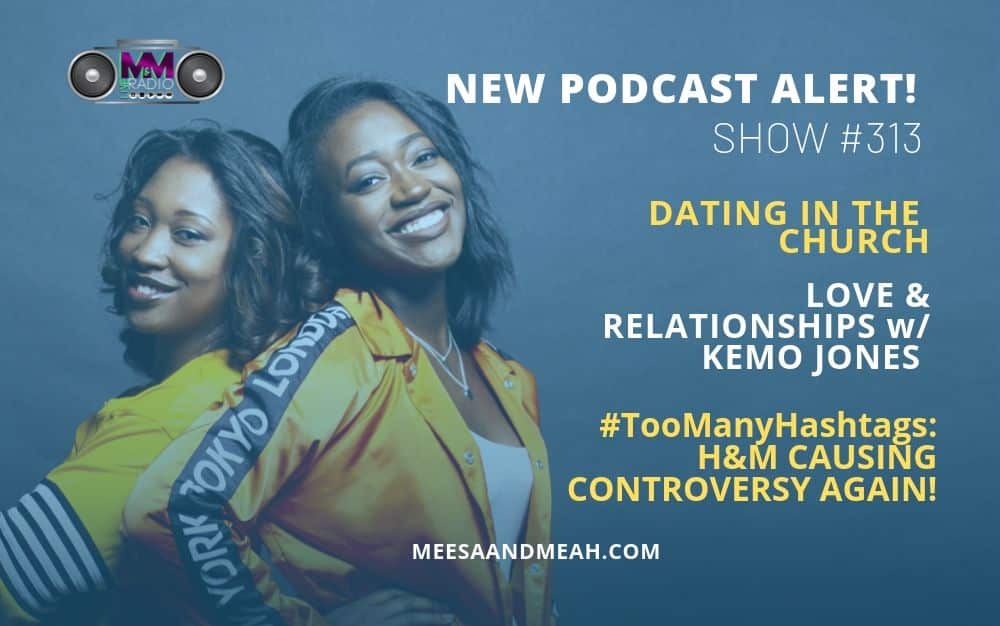 New Podcast:! Show #313 – Dating in The Church | M&M Live Radio