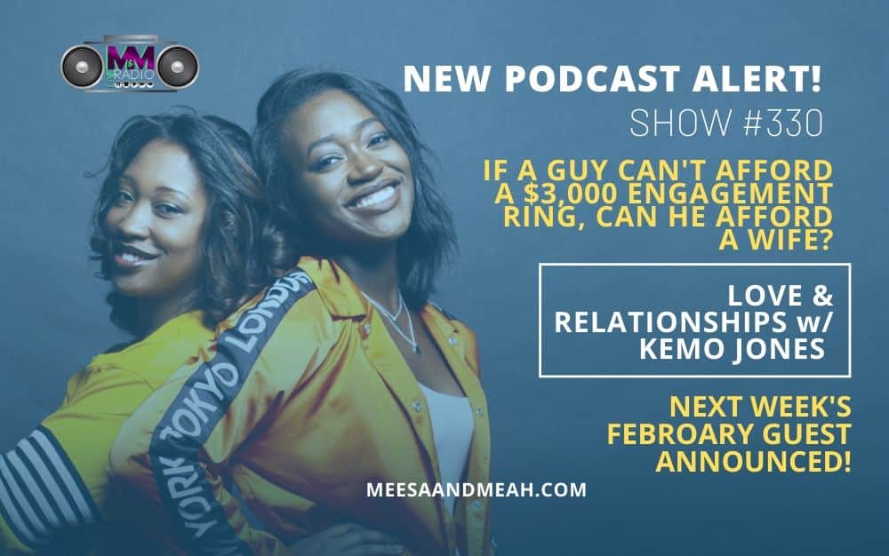 New Podcast:! Show #330 – If a Guy Can’t Afford a ,000 Engagement Ring, Can He Afford a Wife? | M&M Live Radio