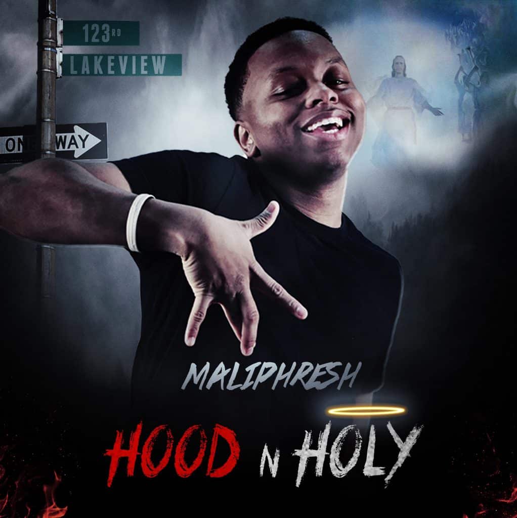 Maliphresh Drops New EP ‘Hood n Holy’ | @maliphresh @trackstarz