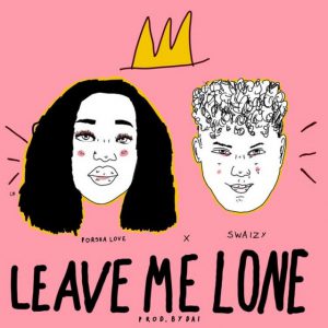 Porsha Love And Swaizy “Leave Me Lone” | @iamporshalove @swaizyofficial @trackstarz