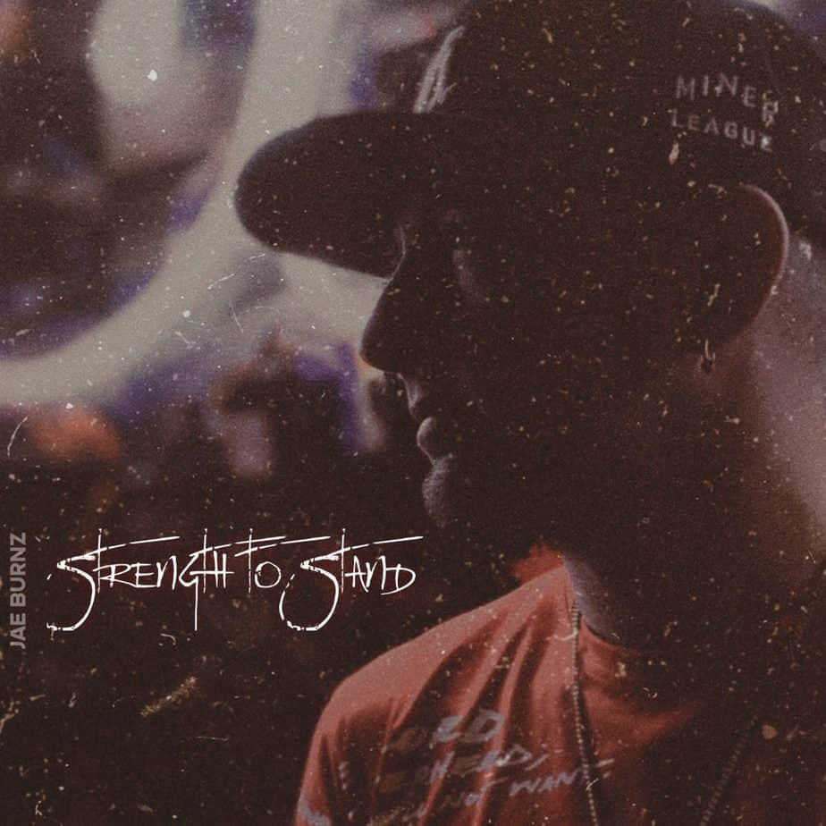 Jae Burnz Is Set To Release His New Album “Strength To Stand” On New Years | jaeburnz615 @trackstarz