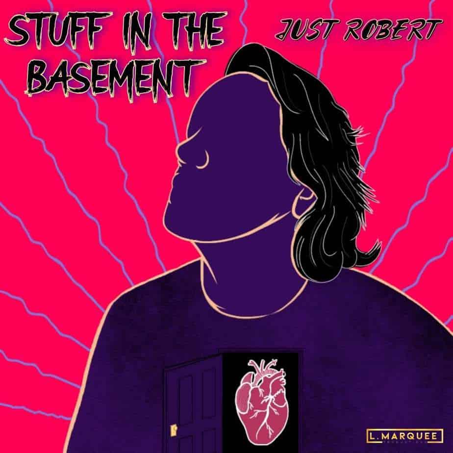 Just Robert “Stuff In The Basement” EP Review | @imjustrobert @l_marquee @kennyfresh1025 @refresherpoint @trackstarz