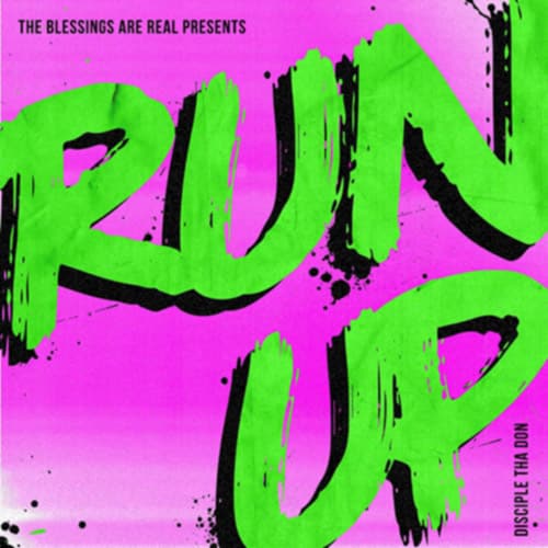 “Run Up” Is A Playlist Must, Don’t Sleep on this One!! (@disciple_thadon, @trackstarz)