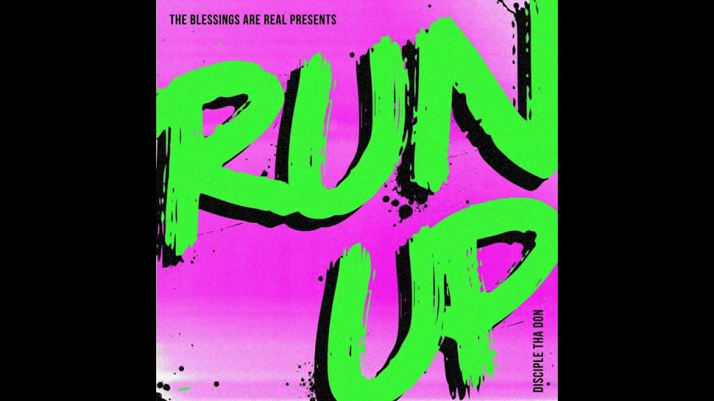 Run Up · Disciple Tha Don