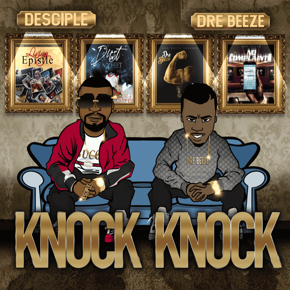 Desciple And Dre Beeze Collab On New Anthem “Knock Knock” | @_desciple_ @drebeezedagodson @trackstarz