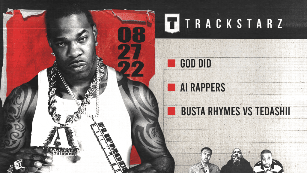 God Did, AI Rappers, Busta Rhymes vs Tedashii: 8/27/22