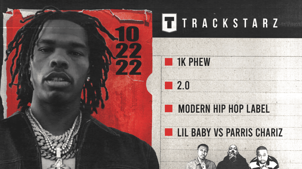 1K Phew, 2.0, The Definitive Modern Hip Hop Label, Lil Baby vs Parris Chariz: 10/22/22