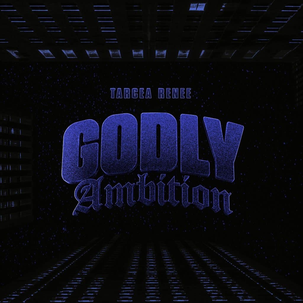 Tarcea Renee – Godly Ambition