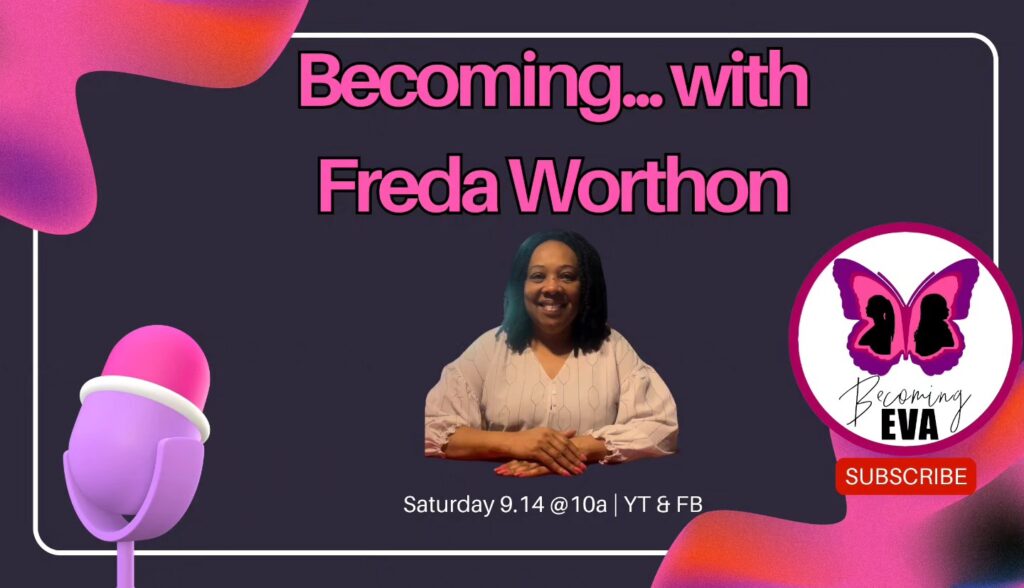 BE Season 9, Episode 3: Becoming With Freda Worthon