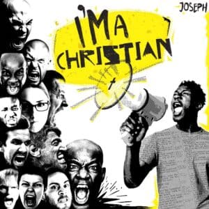 New Single Release | Josephgodchosen | I’m A Christian