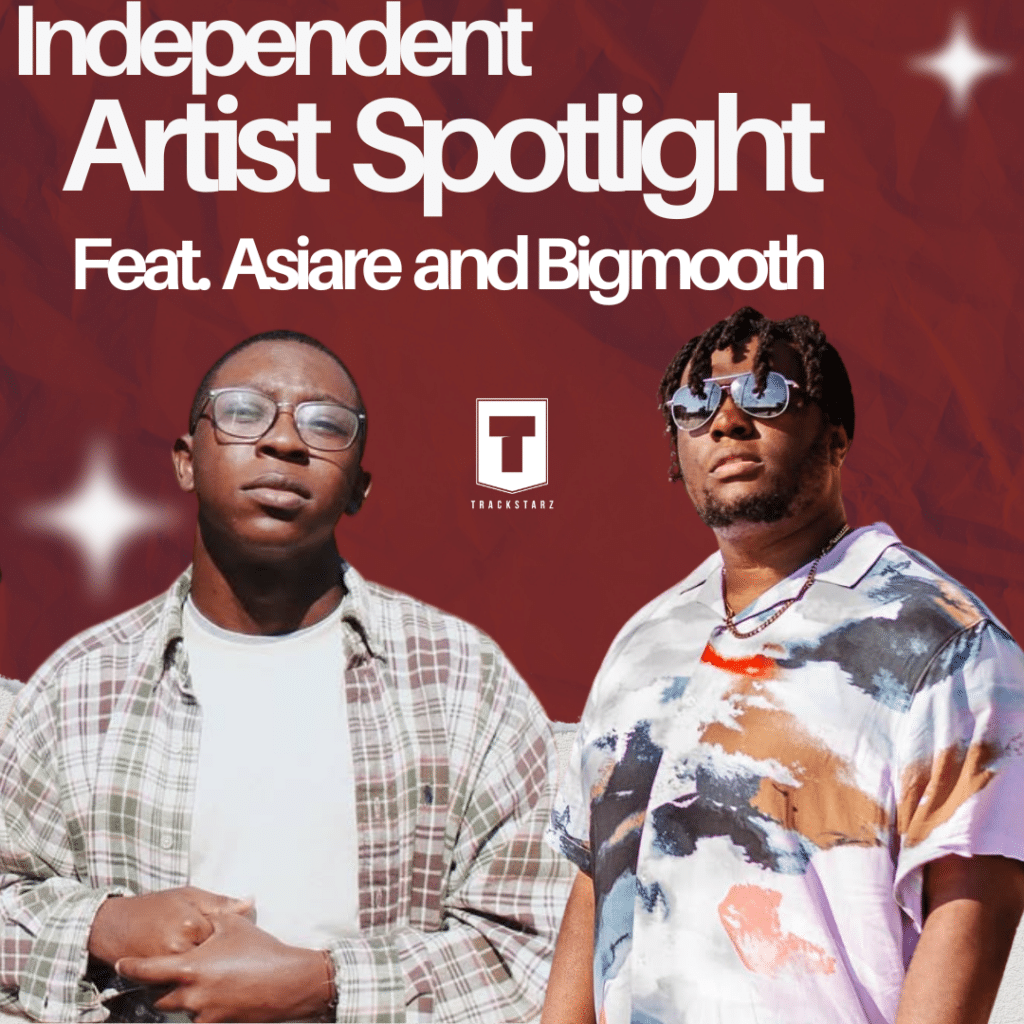 Independent Artist Spotlight | Asiare X Bigsmooth