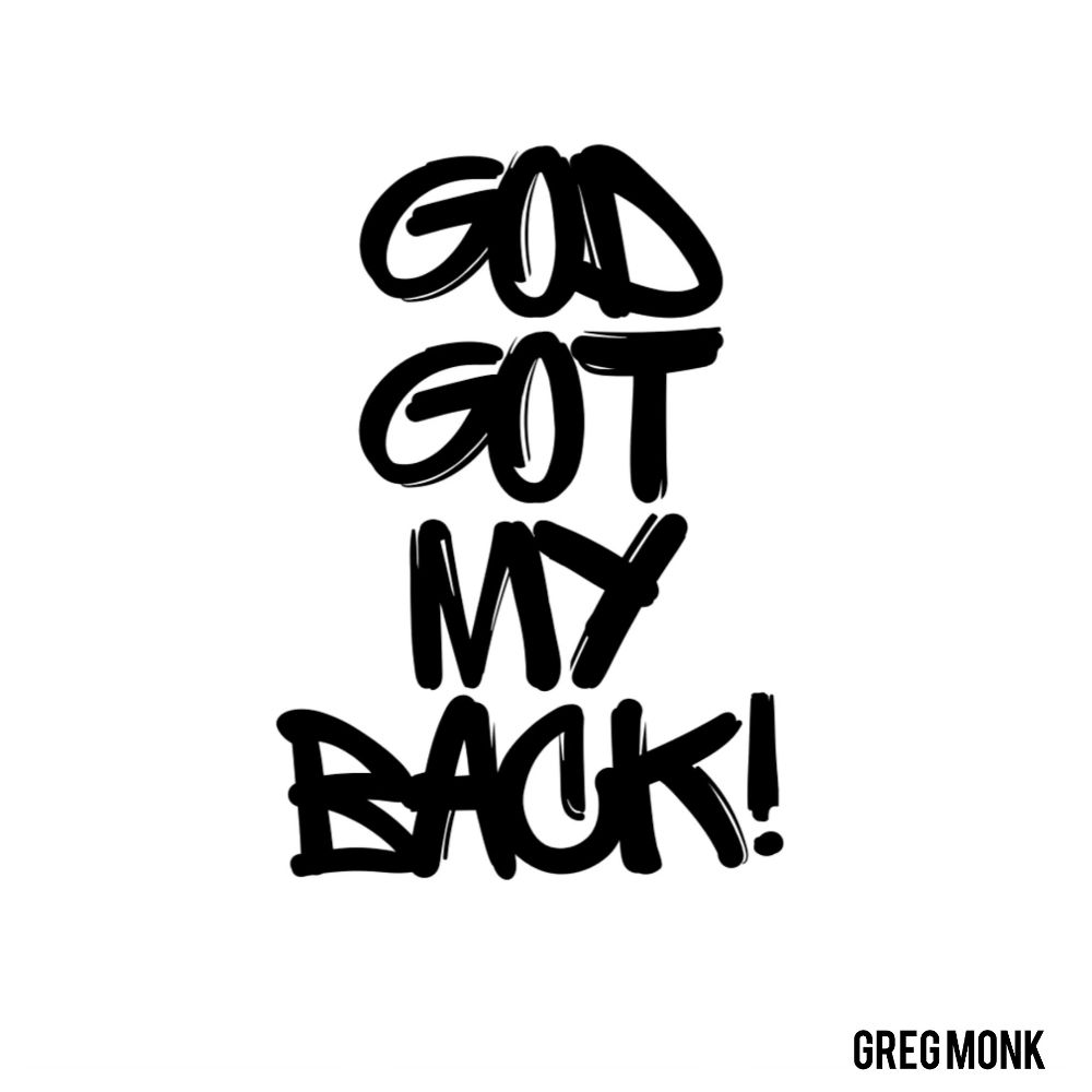 Greg Monk | God Got My Back