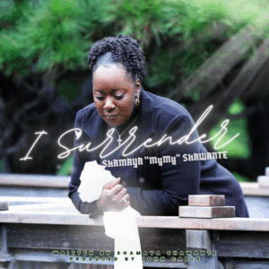 Shamaya Shawante | I surrender