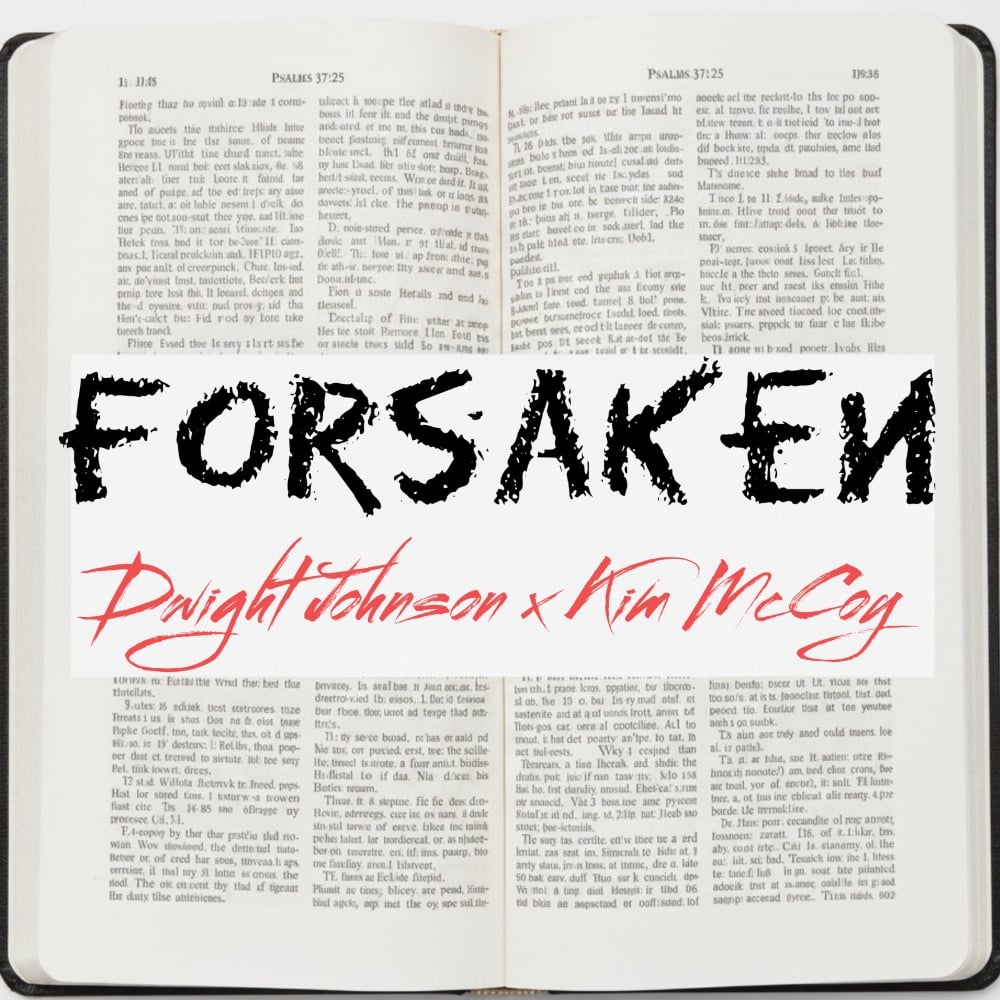 Dwight Johnson | Forsaken Dwight Johnson (feat. Kim McCOY)
