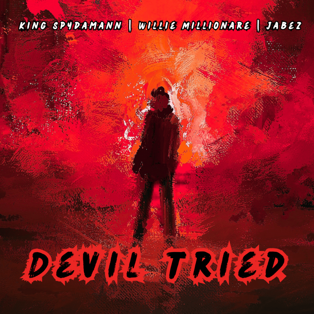 King Spydamann | Devil Tried ft. Willie Millionare and Jabez the Mic Prophet